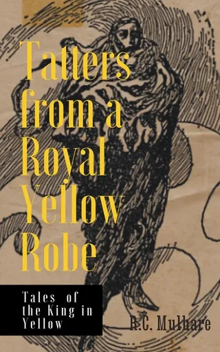Tatters from a Royal Yellow Robe
