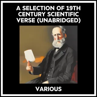 Selection Of 19th Century Scientific Verse