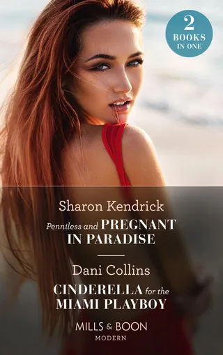 Penniless and Pregnant in Paradise / Cinderella for the Miami Playboy