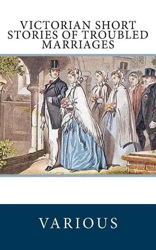Victorian Short Stories of Troubled Marriages