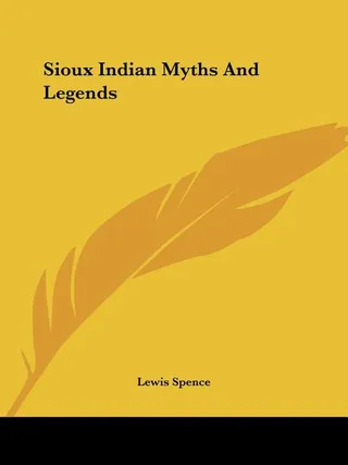 Sioux Indian Myths and Legends