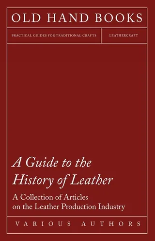 A Guide to the History of Leather