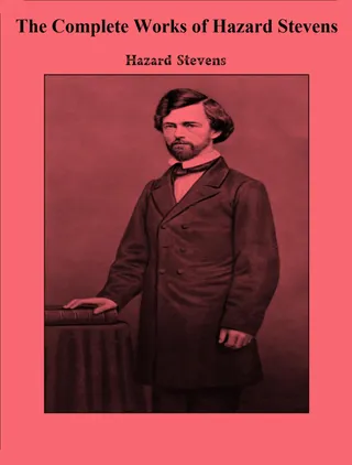 Complete Works of Hazard Stevens