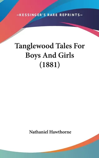Tanglewood Tales For Boys And Girls