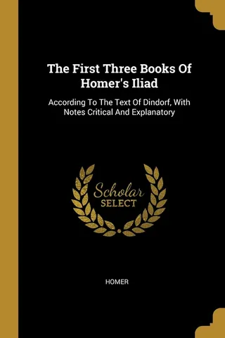 The First Three Books Of Homer's Iliad
