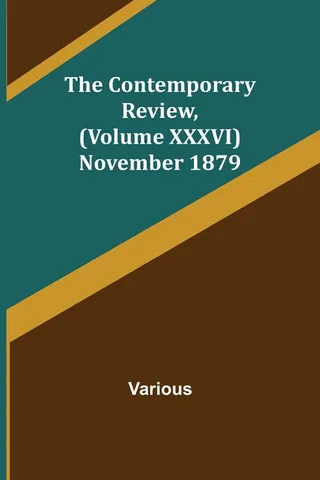 The Contemporary Review, (Volume XXXVI) November 1879