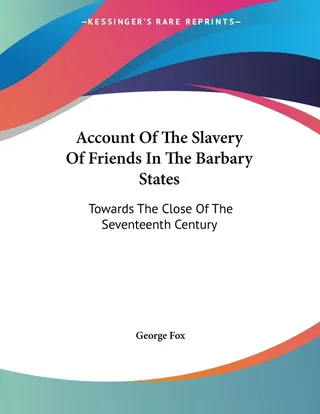 Account Of The Slavery Of Friends In The Barbary States