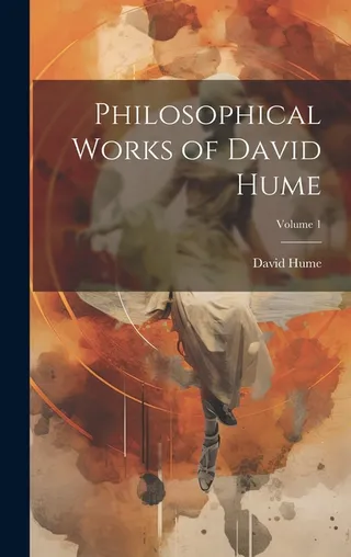 Philosophical Works of David Hume; Volume 1