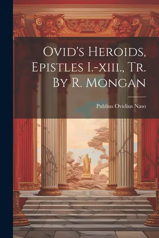 Ovid's Heroids, Epistles I.-xiii., Tr.