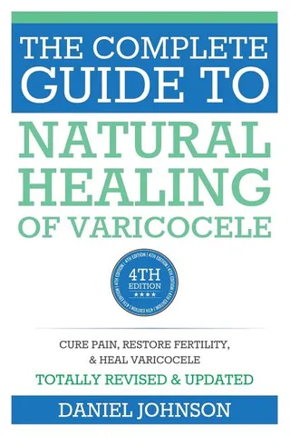 The Guide to Natural Healing of Varicocele