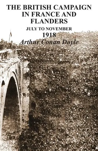 The British Campaign in France and Flanders, July to November 1918