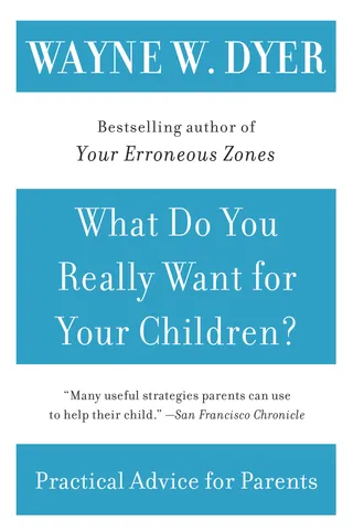 What Do You Really Want for Your Children?