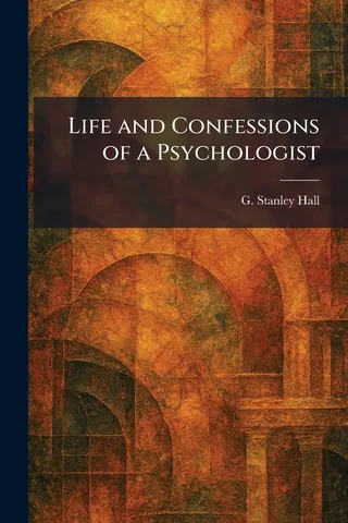 Life and Confessions of a Psychologist