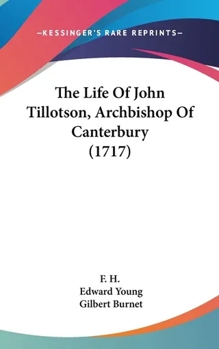 The Life Of John Tillotson, Archbishop Of Canterbury