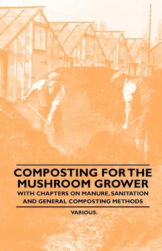 Composting for the Mushroom Grower