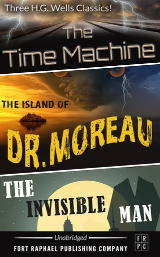 The Time Machine - The Island of Dr. Moreau - The Invisible Man