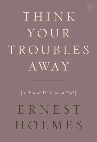 Think Your Troubles Away
