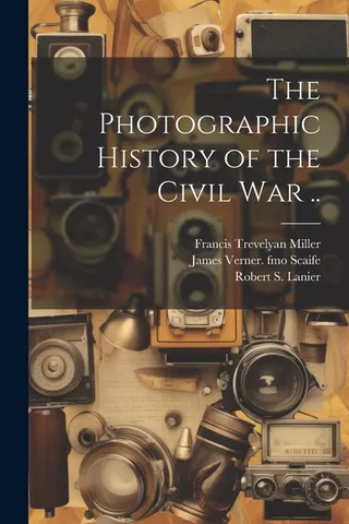 The Photographic History of the Civil war