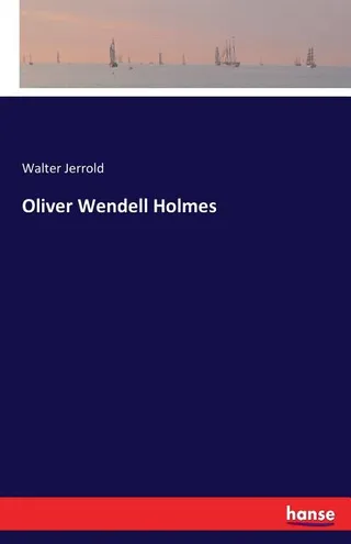 Oliver Wendell Holmes