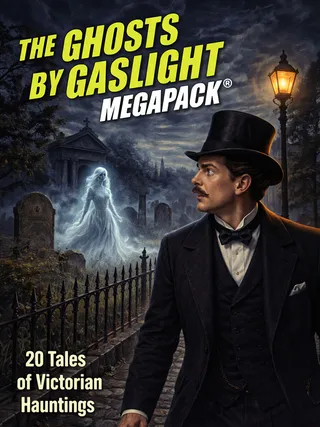 The Ghosts by Gaslight MEGAPACK