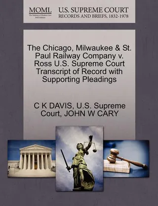 The Chicago, Milwaukee & St. Paul Railway Company v. Ross