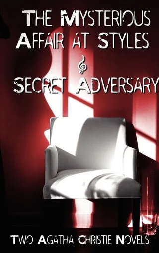 The Mysterious Affair at Styles and The Secret Adversary