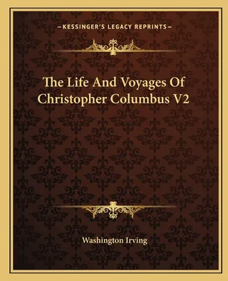 A History of the Life and Voyages of Christopher Columbus, Volume II