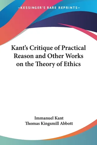 Critique of Practical Reason and Other Works on the Theory of Ethics