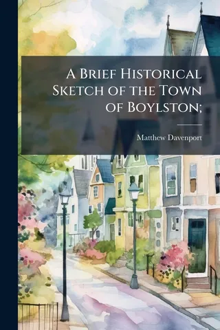 A Brief Historical Sketch of the Town of Boylston