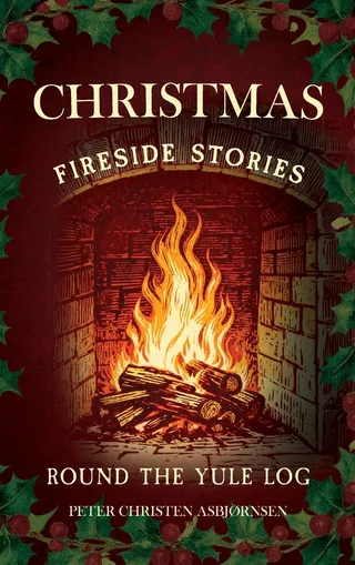 Christmas Fireside Stories; Round the Yule Log