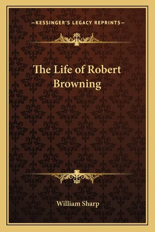 The Life of Robert Browning