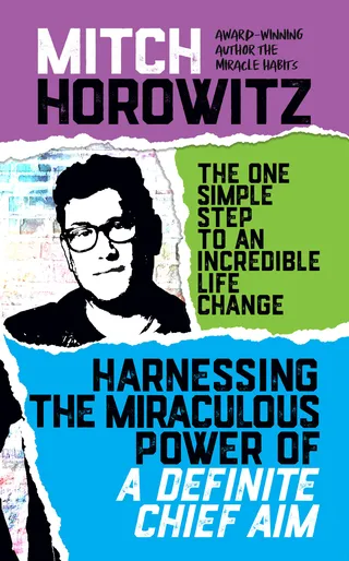 Harnessing the Miraculous Power of a Definite Chief Aim