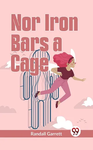 Nor Iron Bars a Cage