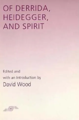 Of Derrida, Heidegger, and Spirit