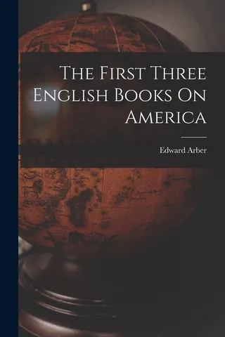 The First Three English Books On America