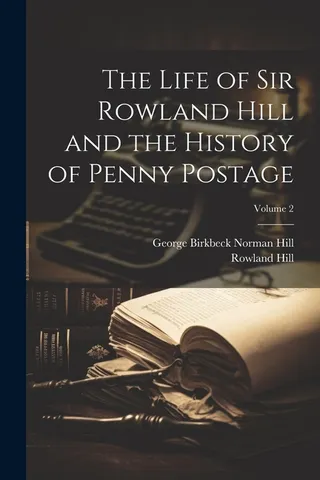 The Life of Sir Rowland Hill