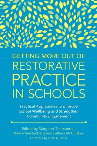 Getting More Out of Restorative Practice in Schools