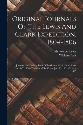 Original Journals Of The Lewis And Clark Expedition, 1804-1806