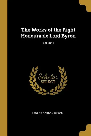 The Works of the Right Honourable Lord Byron