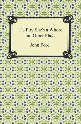 Tis Pity She's a Whore and Other Plays