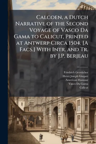 Calcoen, a Dutch Narrative of the Second Voyage of Vasco Da Gama to Calicut