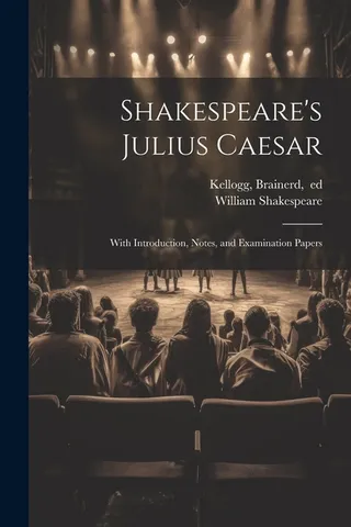 Shakespeare's Julius Caesar; With Introduction, Notes, and Examination Papers
