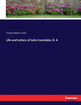 Memoirs of the Life of John Constable, Esq., R. A.
