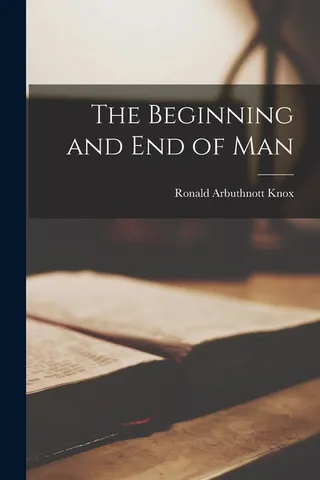 The Beginning and end of Man