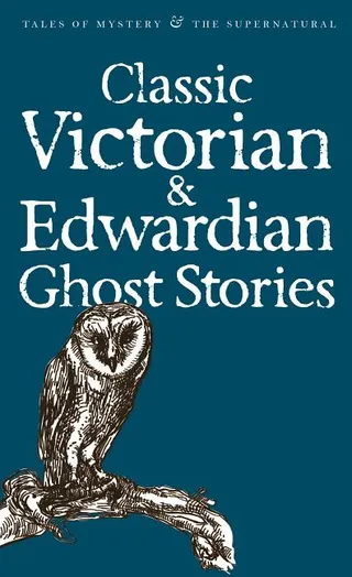 Victorian & Edwardian Ghost Stories