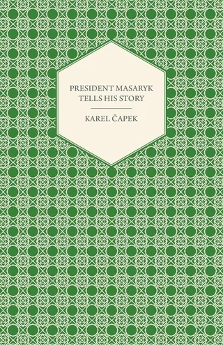 President Masaryk Tells His Story