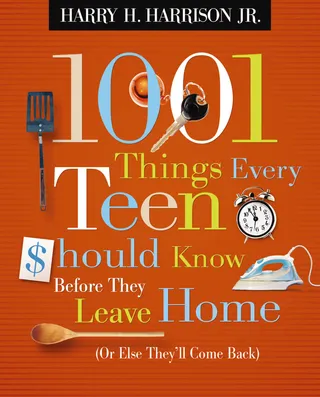 1001 Things Every Teen Should Know Before They Leave Home