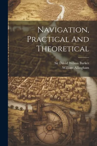 Navigation, Practical And Theoretical