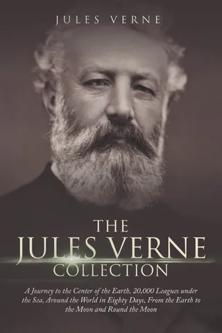 The Jules Verne Collection: A Journey to the Center of the Earth, 20,000 Leagues under the Sea, Around the World in Eighty Days, From the Earth to the Moon and Round the Moon