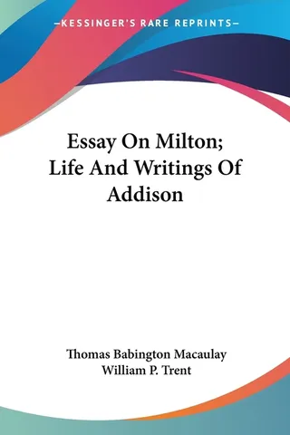 Essay on Milton; Life and Writings of Addison